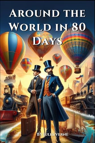 Around the World in 80 Days: by Jules Verne (Classic Illustrated Edition) von Independently published